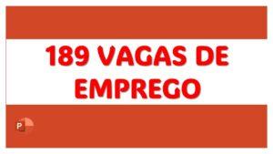 Confira as 189 vagas de emprego em Três Lagoas e Região nesta sexta-feira