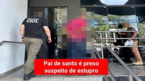 Pai de santo é preso suspeito de estupro em Campo Grande