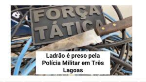 Policial de folga prende ladrão de fios em Três Lagoas