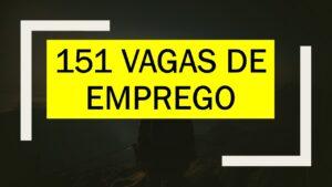 Confira as 151 vagas de emprego em Três Lagoas e região nesta terça-feira