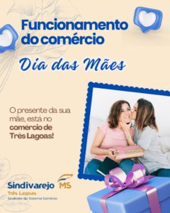 Horário de funcionamento no comércio de Três Lagoas para o Dia das Mães