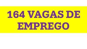 QUER TRABALHAR? Tem 164 vagas de empego te esperando em Três Lagoas e região nesta sexta-feira