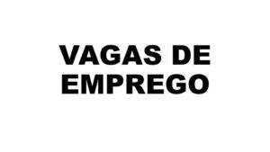 Confira as 186 vagas de emprego que estão te esperando na Casa do Trabalhador nesta sexta-feira