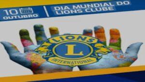 10 de Outubro – Dia Mundial do Lions!