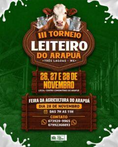 nos dias 26, 27 e 28 de novembro, a terceira edição do Torneio Leiteiro do Arapuá.